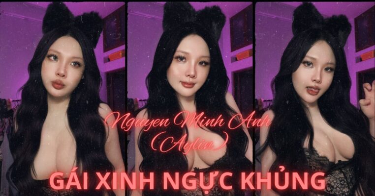 Gái Xinh NGỰC KHỦNG Nguyễn Minh Anh (Ariyah)