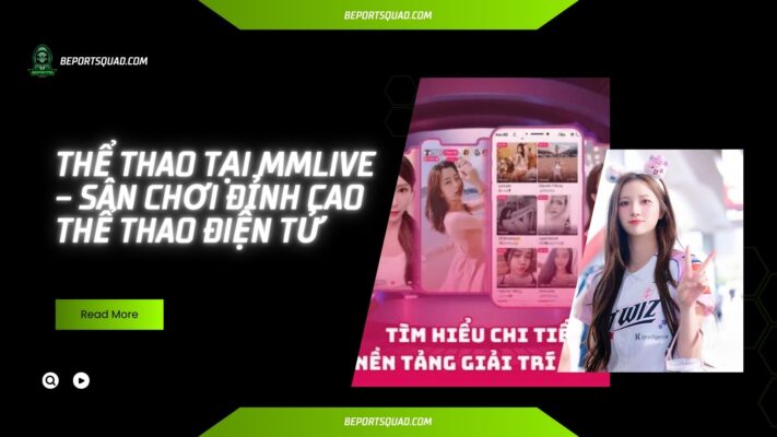 Thể Thao Tại MMLive – Sân Chơi Đỉnh Cao Thể Thao Điện Tử