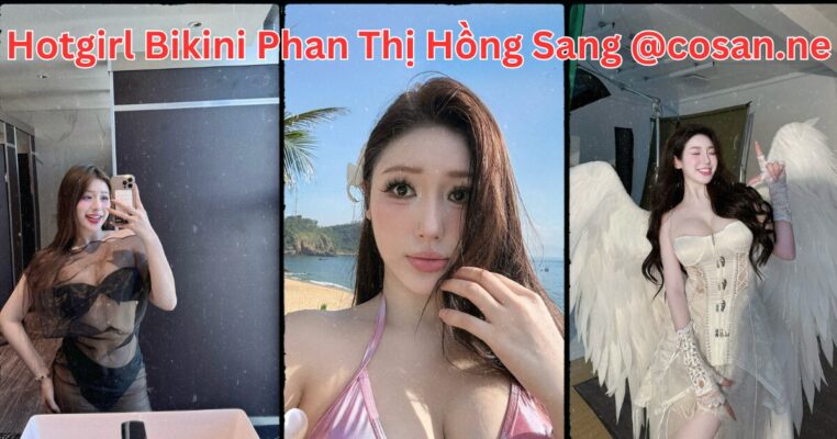 Hotgirl Bikini Phan Thị Hồng Sang @cosan.ne