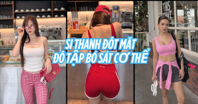 Sĩ Thanh Đốt Mắt Với Style Đồ Tập Bó Sát Cơ Thể