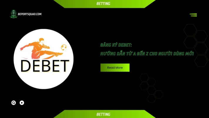 hướng dẫn đăng ký DEbet