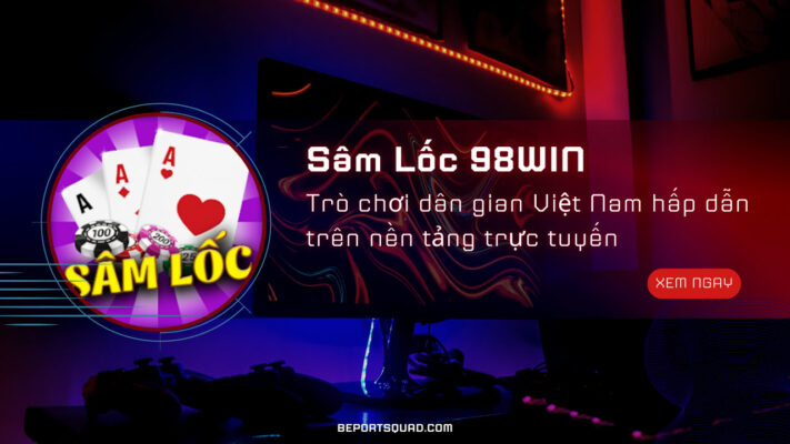sam loc 98win tro choi dan gian viet nam