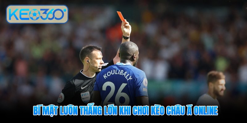 Bí mật luôn thắng lớn khi chơi kèo châu Á online