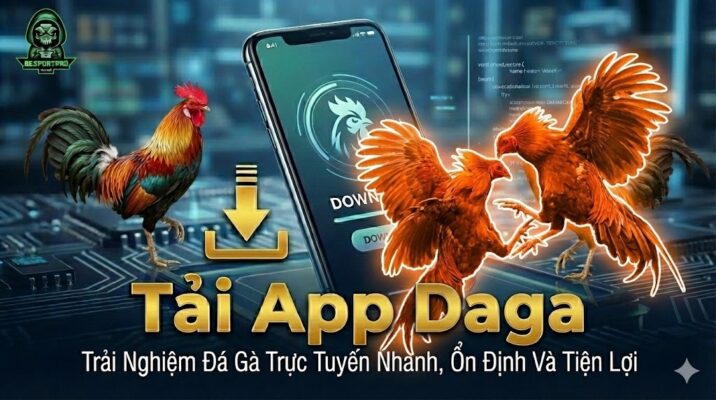 Tải App Daga – Trải Nghiệm Đá Gà Trực Tuyến Nhanh, Ổn Định Và Tiện Lợi