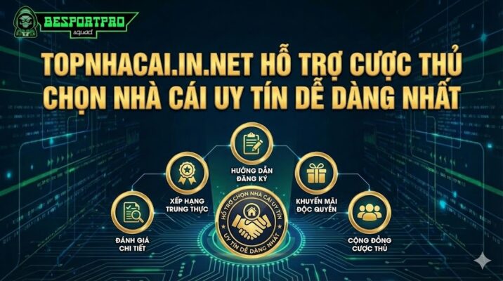 Topnhacai.in.net hỗ trợ cược thủ chọn nhà cái uy tín dễ dàng nhất