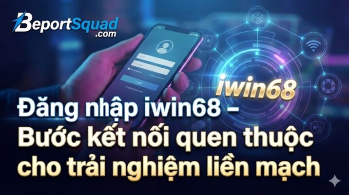 Đăng nhập iwin68 – Bước kết nối quen thuộc cho trải nghiệm liền mạch