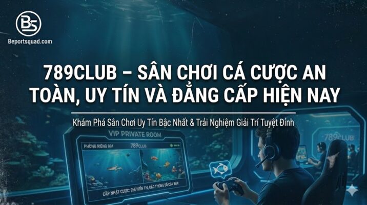 789club – Sân chơi Cá Cược An Toàn, Uy Tín Và Đẳng Cấp Hiện nay