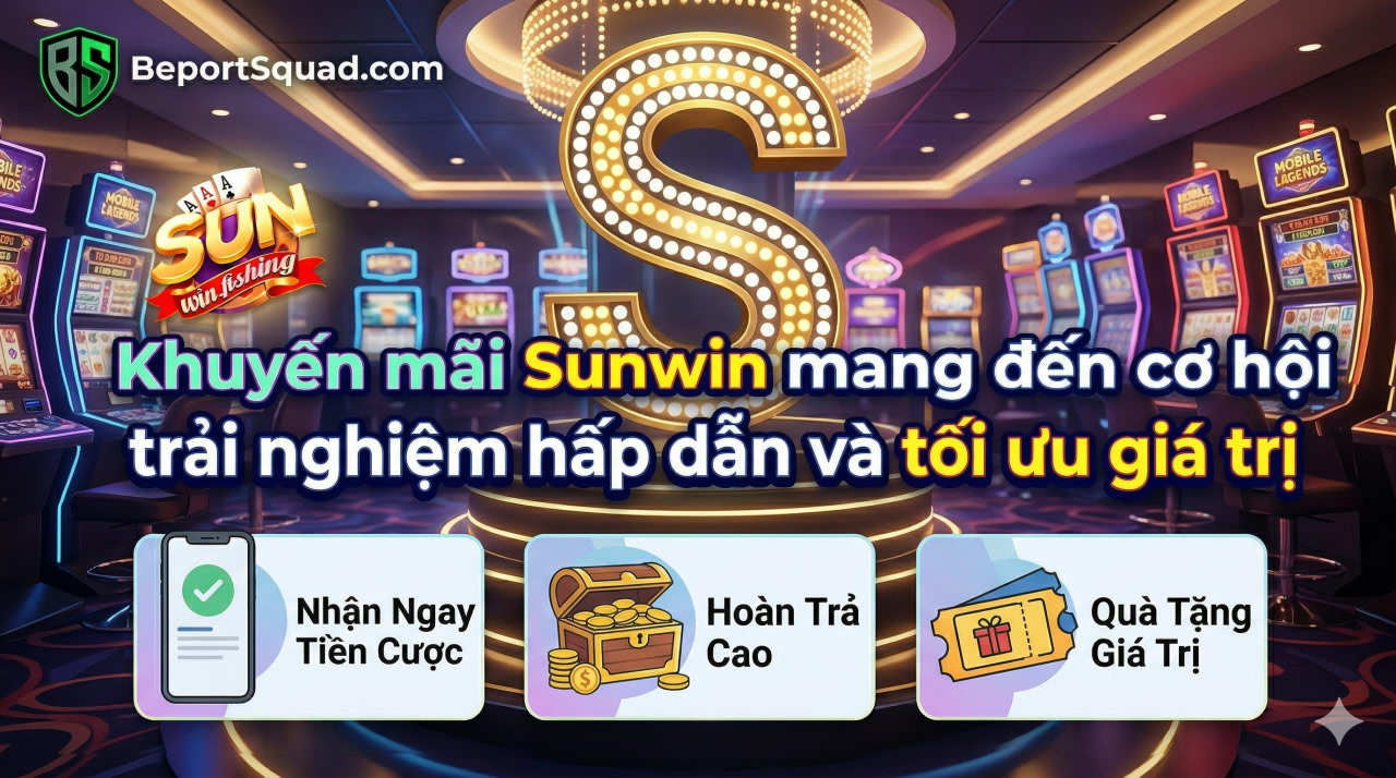 Khuyến mãi Sunwin mang đến cơ hội trải nghiệm hấp dẫn và tối ưu giá trị