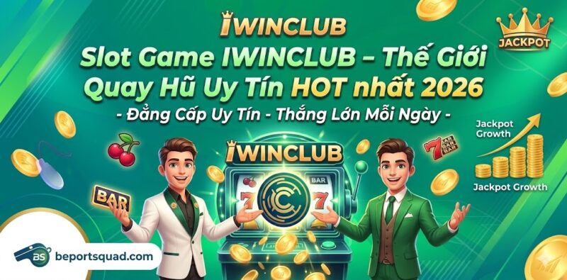 Slot Game IWINCLUB – Thế Giới Quay Hũ Uy Tín HOT nhất 2026