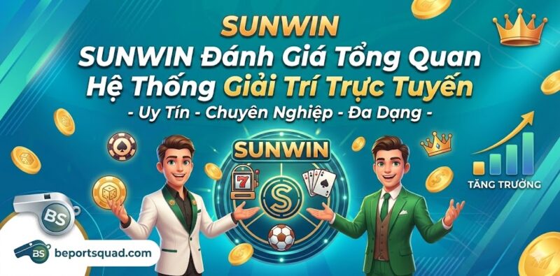 Sunwin Đánh Giá Tổng Quan Hệ Thống Giải Trí Trực Tuyến