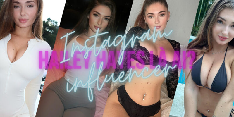 Hailey Hayes là ai? Từ Instagram đến Rising Model 2026