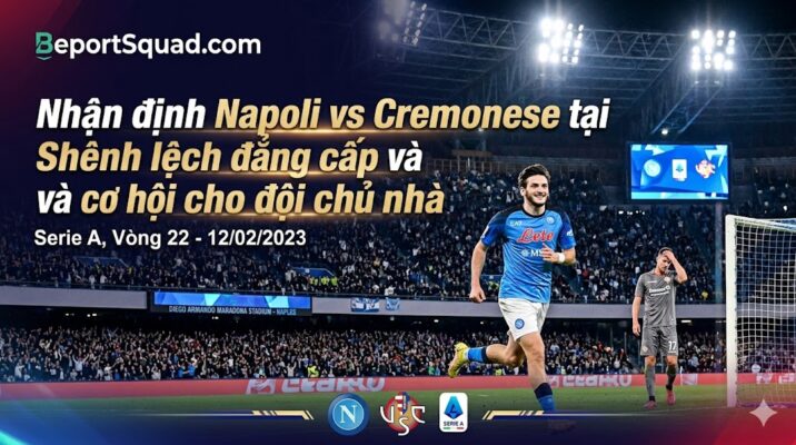 Nhận định Napoli vs Cremonese tại Serie A