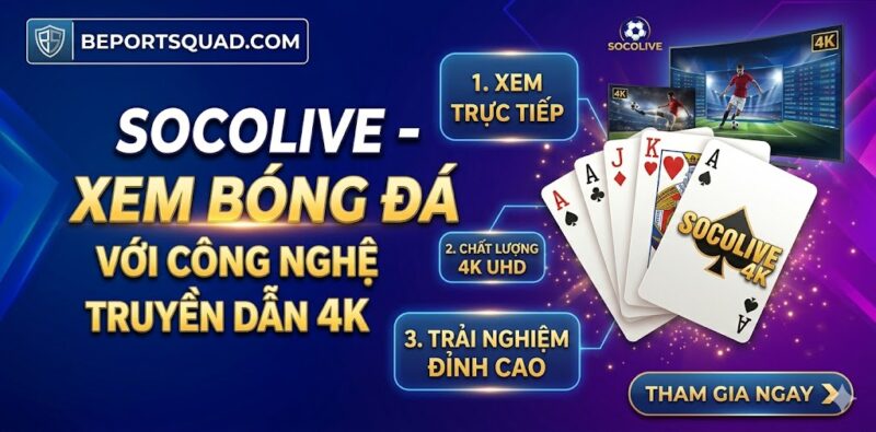 Socolive - Xem Bóng Đá Với Công Nghệ Truyền Dẫn 4K